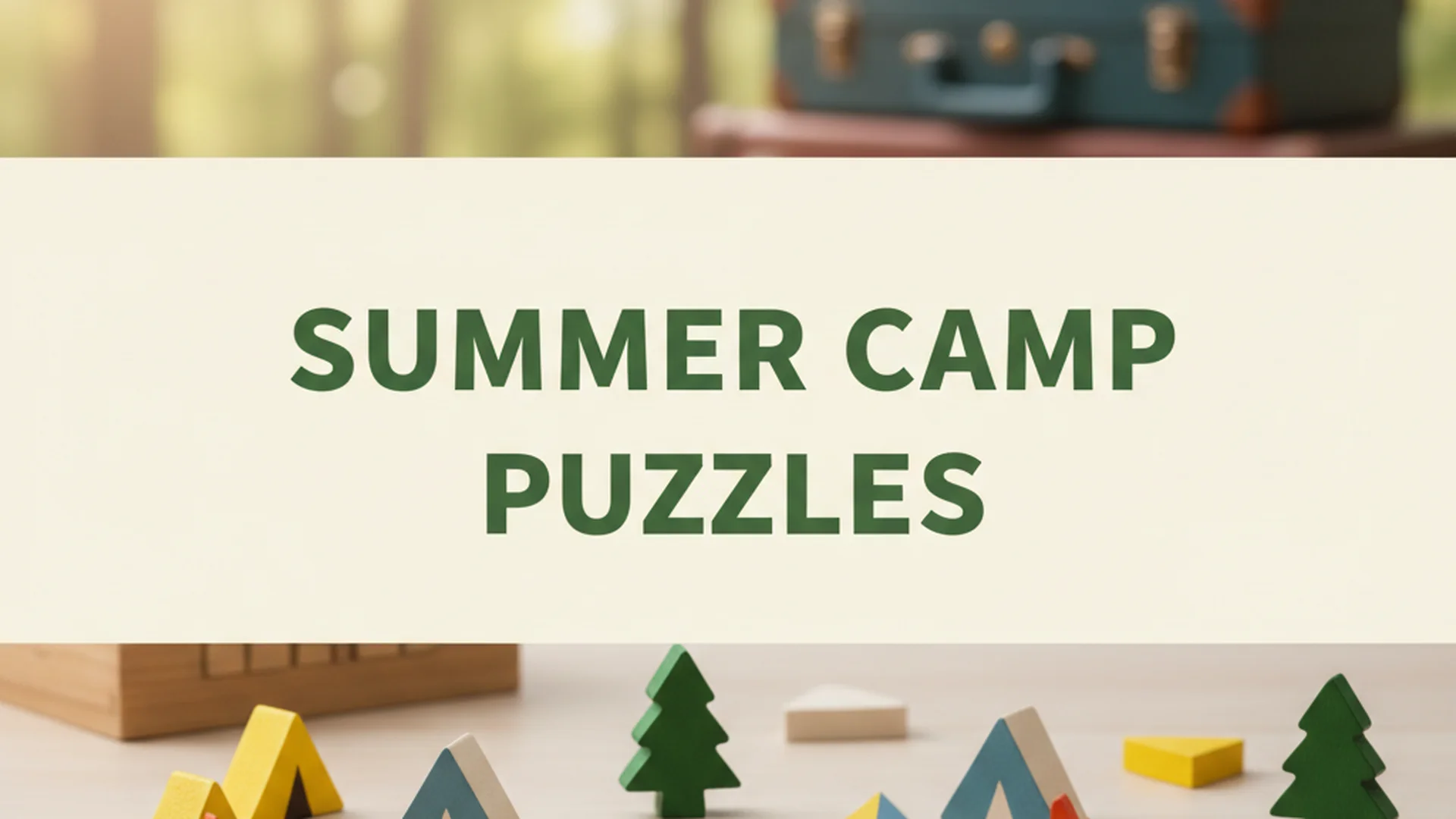The Ultimate Guide to Summer Camp Puzzles: Boosting Brain Power in the Great Outdoors